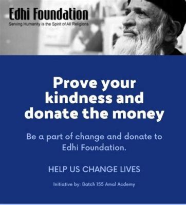 Edhi Foundation Ramadan Food Drive: Unveiling the Impact on Poverty Alleviation and Community Empowerment through Unwavering Humanitarian Efforts